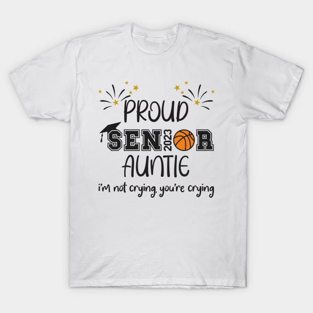 Proud aunt of a 2023 senior basketball T-Shirt by Work Memes